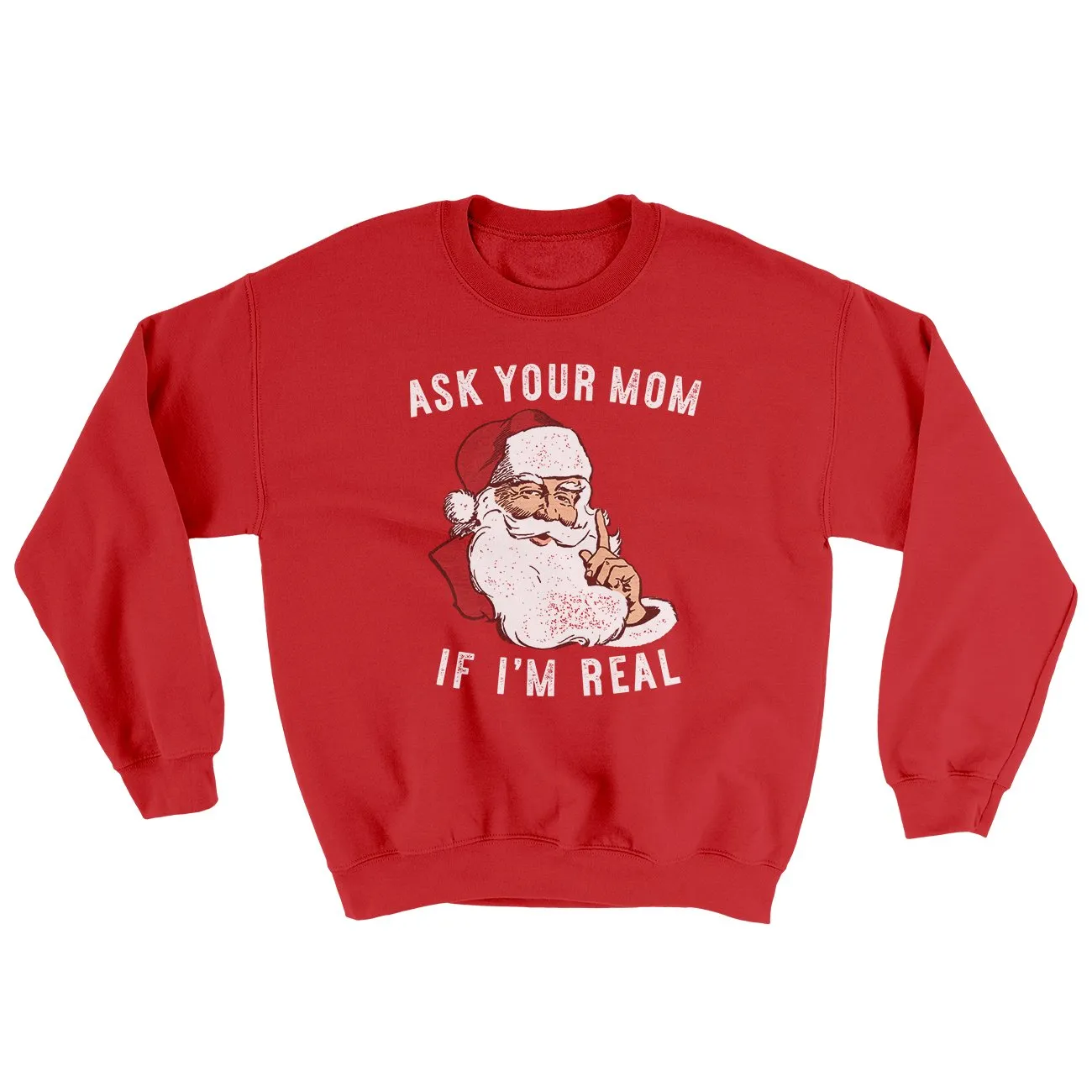 Ask Your Mom If I'm Real Ugly Sweater