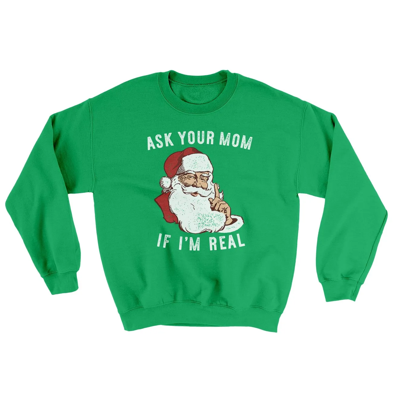 Ask Your Mom If I'm Real Ugly Sweater